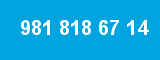 981 818 67 14